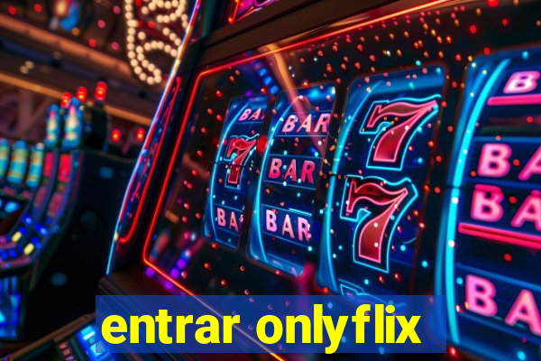 entrar onlyflix